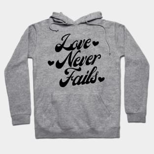 Love Never Fails. Love Saying. Hoodie